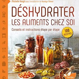 Déshydrater les aliments chez soi Conseils
